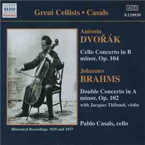 Antonín Dvořák, Johannes Brahms, Pablo Casals - Dvorak: Cello Concerto In B Minor / Brahms: Double Concerto In A Minor
