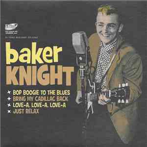Baker Knight - Bop Boogie To The Blues