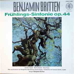 Benjamin Britten, Jennifer Vyvyan, Norma Procter, Peter Pears, Knabenchor Der Emanuel Schule, London, Chorus Of The Royal Opera House, Covent Garden, Orchestra Of The Royal Opera House, Covent Garden - Frühlings-Sinfonie Op. 44