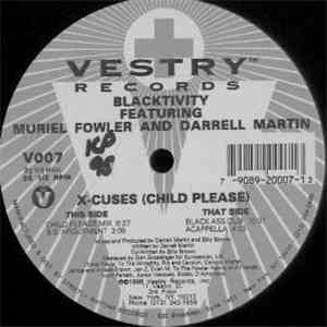 Blacktivity Featuring Muriel Fowler And Darrell Martin - X-Cuses (Child Please)