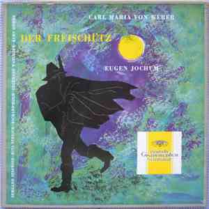 Carl Maria von Weber, Eugen Jochum - Der Freischütz