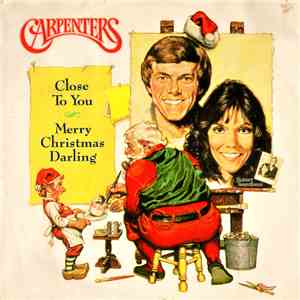 Carpenters - Close To You / Merry Christmas Darling