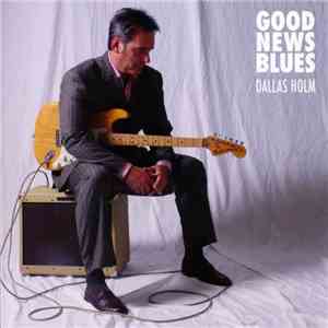 Dallas Holm - Good News Blues