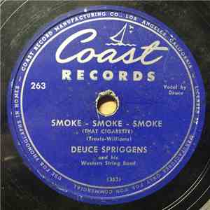 Deuce Spriggens And His Western String Band - Smoke - Smoke - Smoke (That Cigarette)