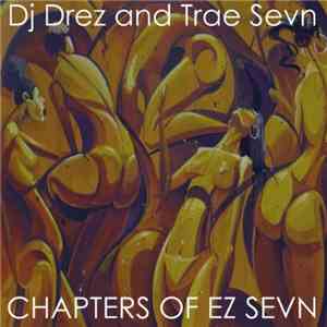 DJ Drez And Trae Sevn - Chapters Of Ez Sevn