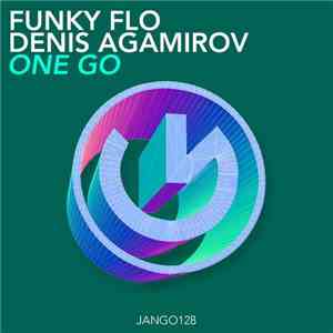 Funky Flo & Denis Agamirov - One Go