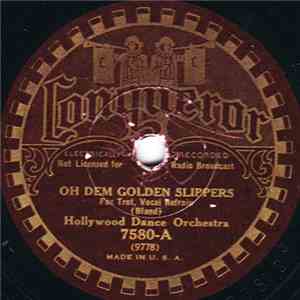 Hollywood Dance Orchestra - Oh Dem Golden Slippers / She'll Be Comin' 'Round The Mountain