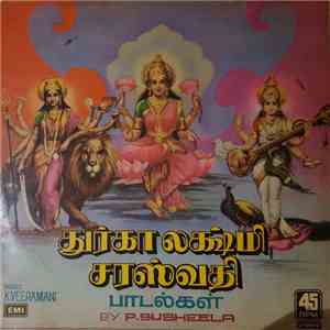 K. Veeramani, P. Susheela - Durga Lakshmi Saraswathi Songs (Tamil)