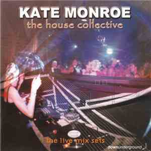 Kate Monroe - The House Collective