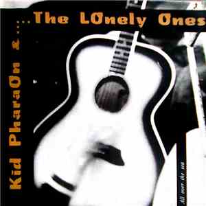 Kid Pharaon & The Lonely Ones - All Over The Sea