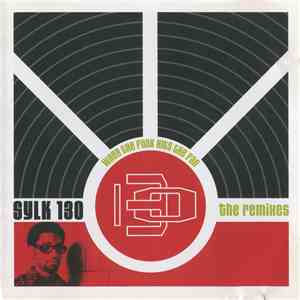 King Britt Presents Sylk 130 - When The Funk Hits The Fan (The Remixes)