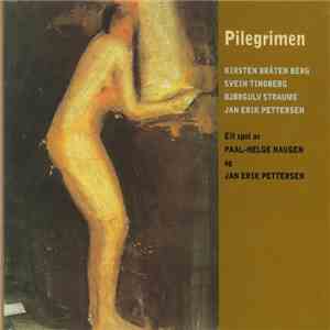 Kirsten Bråten Berg, Svein Tindberg, Bjørgulv Straume, Jan Erik Pettersen - Pilegrimen