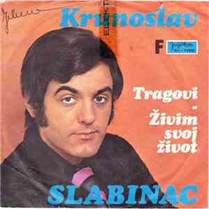 Krunoslav Slabinac - Tragovi / Živim Svoj Život