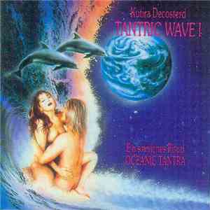 Kutira Decosterd - Tantric Wave I (Ein Sinnliches Ritual - Oceanic Tantra)
