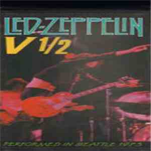 Led Zeppelin - V 1/2. Performed In Seattle 1973