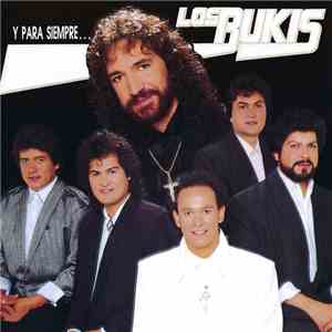 Los Bukis - Y Para Siempre...