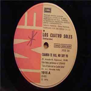 Los Cuatro Soles - Cuando Te Vas, No Soy Yo / Pequeña Monica