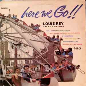 Louie Rey And His Orchestra - Here We Go!!
