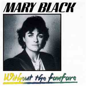 Mary Black - Without The Fanfare
