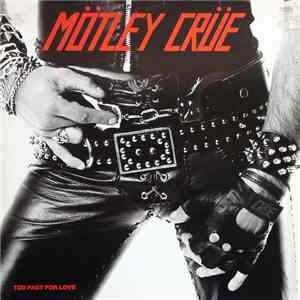 Mötley Crüe - Too Fast For Love