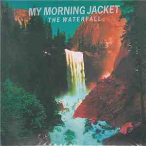 My Morning Jacket - The Waterfall