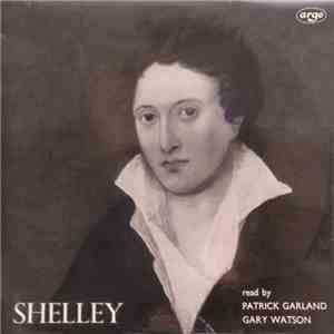 Shelley Read By Patrick Garland, Gary Watson  - Shelley