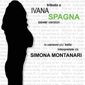 Simona Montanari - A Tribute To Ivana Spagna