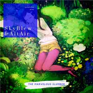 SkyBlew, AltAir - The Marvelous Slumber