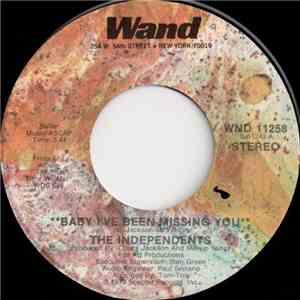 The Independents - Baby I've Been Missing You / Couldn't Hear Nobody Say (I Love You Like You Do)
