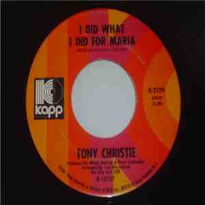 Tony Christie - I Did What I Did For Maria / Give Me Your Love Again