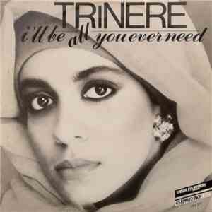 Trinere - I'll Be All You Ever Need