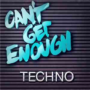 Various - Can’t Get Enough Techno