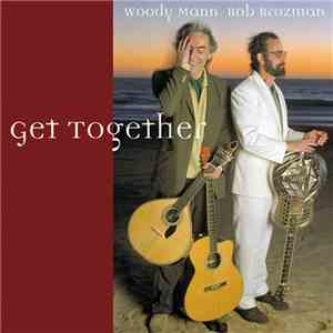Woody Mann, Bob Brozman - Get Together