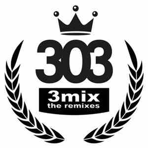 303 - 3mix The Remixes