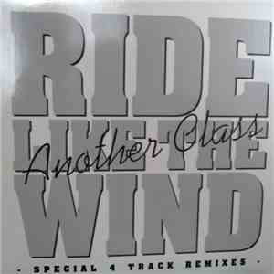 Another Class - Ride Like The Wind (Special 4 Track Remixes)