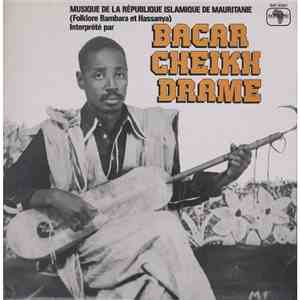 Bacar Cheikh Drame - Musique De La République Islamique De Mauritanie