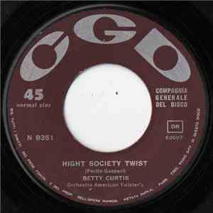 Betty Curtis - Hight Society Twist / Un Colpo Al Cerchio E Un Colpo Alla Botte