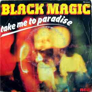 Black Magic  - Take Me To Paradise