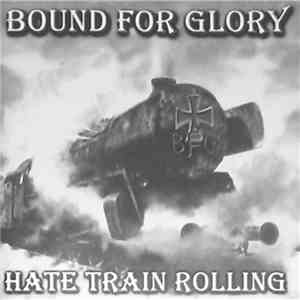 Bound For Glory - Hate Train Rolling