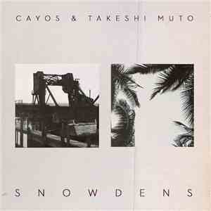 Cayos & Takeshi Muto - Snowdens