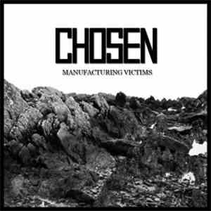 Chosen  - Manufacturing Victims
