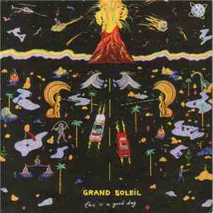 Grand Soleil - This Is A Good Day