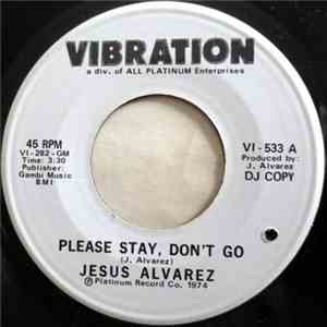 Jesus Alvarez - Please Stay, Don't Go