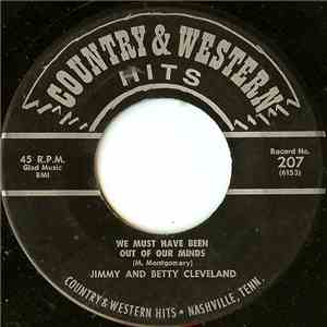 Jimmy And Betty Cleveland - We Must Have Been Out Of Our Minds