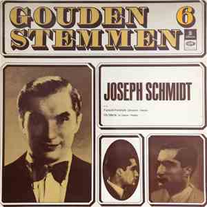 Joseph Schmidt - Gouden Stemmen 6