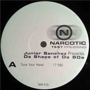 Junior Sanchez - Da Shape Of Da 80s