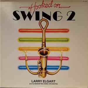 Larry Elgart And His Manhattan Swing Orchestra - Hooked On Swing 2
