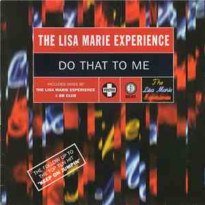 Lisa Marie Experience, The - Do That To Me