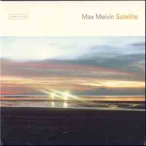 Max Melvin - Satellite