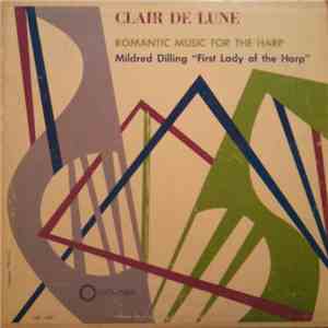 Mildred Dilling "First Lady Of The Harp" - Clair De Lune: Romantic Music For The Harp